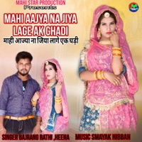 Mahi Aajya Na Jiya Lage Ak Ghadi - Single - Bajrang Rathi & Heena