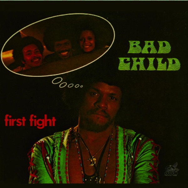 First Fight - Bad Child