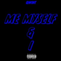 ME MYSELF AND I - Single - Qwint