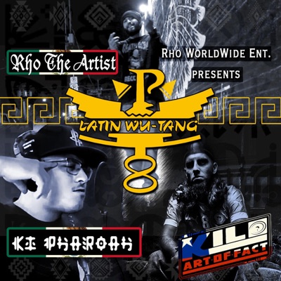 Latin Wu-Tang (feat. Ki Pharoah & Kilo Art-Of-Fact) - Single
