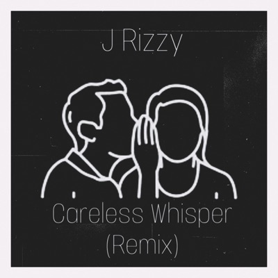 Careless Whisper (Remix) - Single