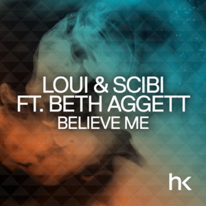 Believe Me (Remixes) [feat. Beth Aggett] - Single