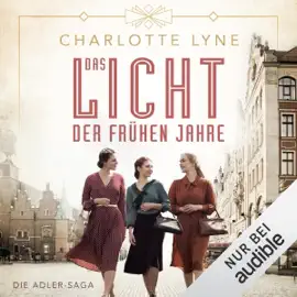 Das Licht der frühen Jahre: Adler-Saga 1