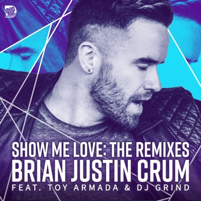 Show Me Love - The Remixes (feat. Toy Armada & DJ Grind)