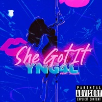 SHE GOT IT (feat. Smoov3) - Single - YNG4L