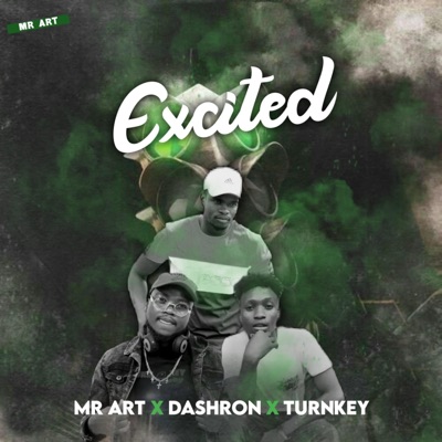 Excited (feat. DashRon & Mr Art) - Single