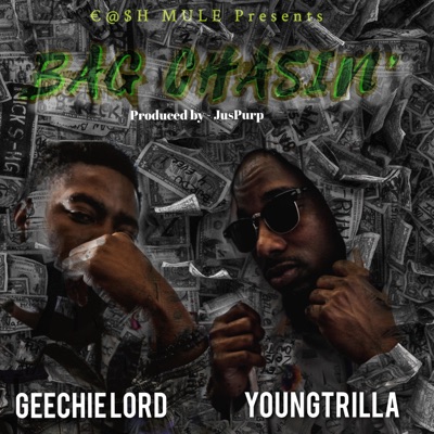 Bag Chasin' (feat. GeechieLord) - Single