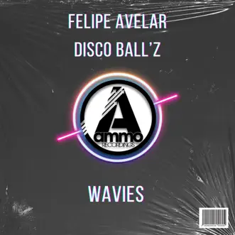 Wavies - Single by Felipe Avelar & Disco Ball'z album reviews, ratings, credits