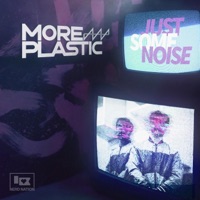 Just Some Noise - Single - More Plastic
