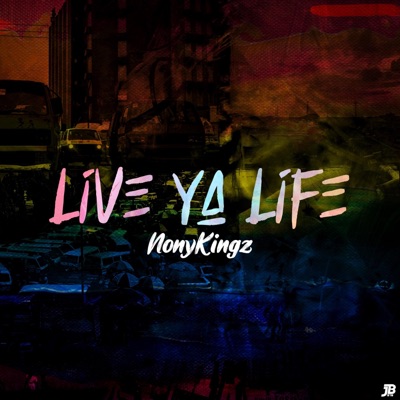 Live Ya Life - Single