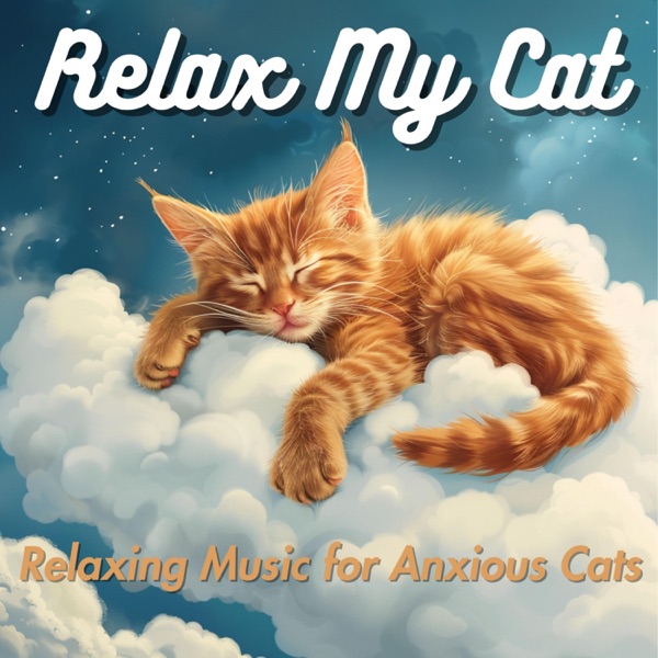 Relax My Cat - Relaxing Music for Anxious Cats