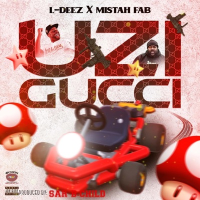 Uzi Gucci (feat. L-Deez & Mistah F.A.B.) - Single