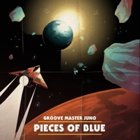 Pieces Of Blue - Groove Master Juno