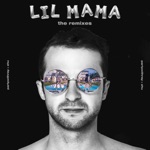 Lil Mama (The Remixes) - EP