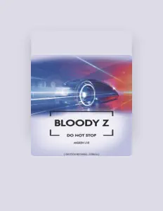 聆聽 Bloody Z、觀看音樂影片、閱讀小傳、查看巡演日期等！