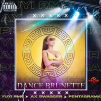 Dance Brunette - Single - Ax Swagger, Yuyi Rmc & Pentagrama