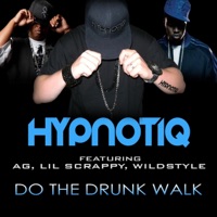 Do the Drunk Walk (feat. Lil Scrappy & Wildstyle) - Single - Hypnotiq