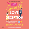 Spanish Love Deception – Manchmal führt die halbe Wahrheit zur ganz großen Liebe - Elena Armas