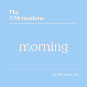 Morning Affirmations - Kinder Records