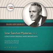 Inner Sanctum Mysteries, Vol. 2 (The Classic Radio Collection) - Hollywood 360, CBS Radio & A Full Cast