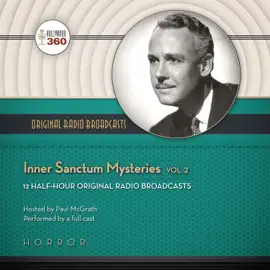 Inner Sanctum Mysteries, Vol. 2 (The Classic Radio Collection)