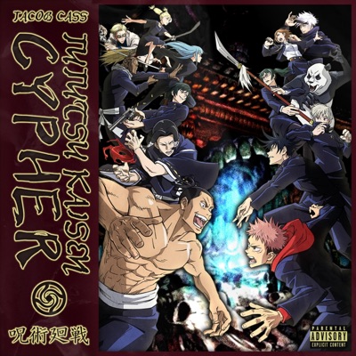 Jujutsu Kaisen Cypher (feat. Kumodo Dragon, KBN Chrollo, Knight of Breath, APhantomChimera, Apex Rambo, Mike Drop, TastelessMage, Oozaru, Callon B, Bonnie Acosta, Rivea Nix, Vanquish, Rayku, Reyny Daze, Sarah Cass & King K. ONL!NE) - Single