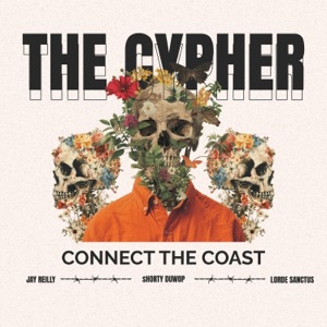 The Cypher (feat. Jay Reilly, $horty Duwop & Lorde Sanctus)