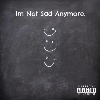 Im Not Sad Anymore. - EP