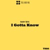 I Gotta Know - Single