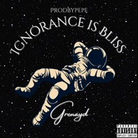 Ignorance is Bliss - Single - Grenayd