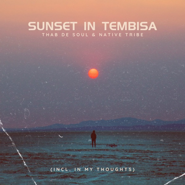 Sunset In Tembisa (Incl. In My Thoughts) - Single