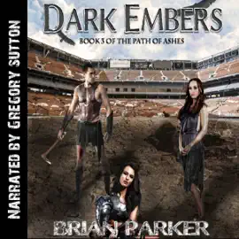 Dark Embers: The Path of Ashes, Book 3 (Unabridged)