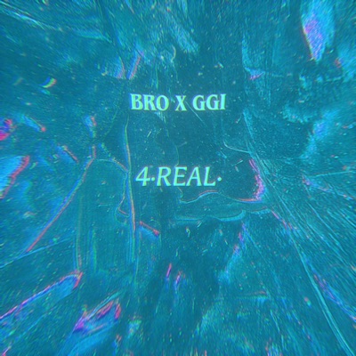 4 REAL (feat. BRO Nikko & GGI Ree) - Single