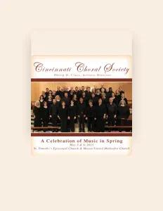 收听 Cincinnati Choral Society、观看音乐视频、阅读小传、查看巡演日期等 ！