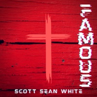 Famous (Acoustic) [feat. Crystal Yates & Will Yates] - Single - Scott Sean White