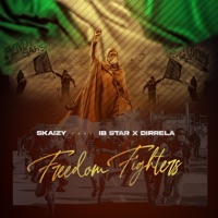 Freedom Fighters (feat. IbStar & Dirrela) - Single - Skaizy Kennash