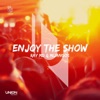 Enjoy The Show - Single