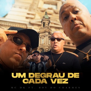 Um degrau de cada vez (feat. Boy do Charmes)