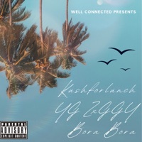 Bora Bora (feat. YG ZxGGY) - Single - KushforLunch