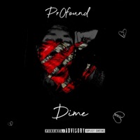 Dime - Single - Pr0found