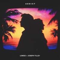 Addict (feat. Joseph Tilley) - Single - Lowgo
