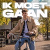 Ik Moet Gaan - Single