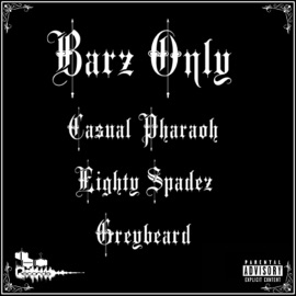 Barz Only (feat. Greybeard, Eighty Spadez & Ninja Verses Pirate) Casual Pharaoh