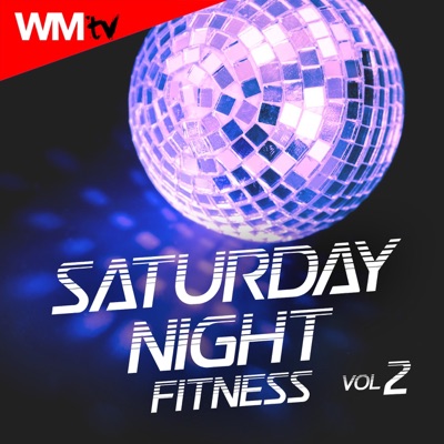 Saturday Night Fitness, Vol. 2 (60 Minutes Non-Stop Mixed Compilation for Fitness & Workout 135 Bpm / 32 Count)