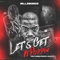 Let's Get It Poppin' (feat. Prince Lockett) [Radio Edit] - Single - BillZBondZ