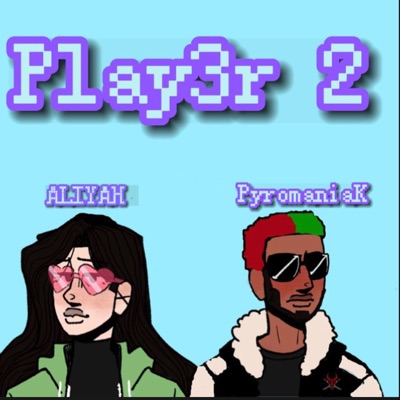 Play3r 2 (feat. ALIYAH) - Single