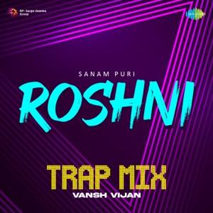 Roshni (Trap Mix)