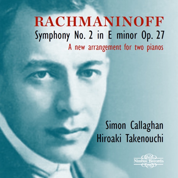 Rachmaninoff: Symphony No. 2 in E Minor, Op. 27 (Arr. for Two Pianos)