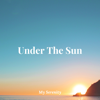 Under the Sun - My Serenity