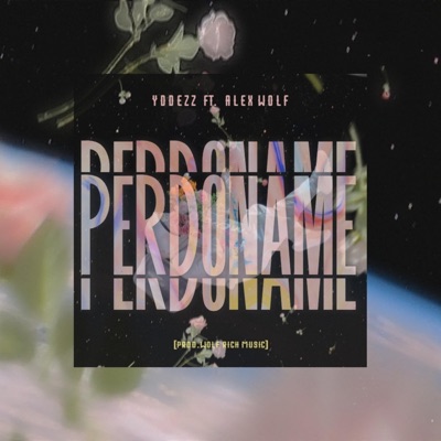 Perdóname (feat. Yddezz & Alex Pd) - Single